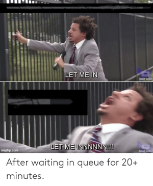 after-waiting-in-queue-for-20-minutes-70416415.png