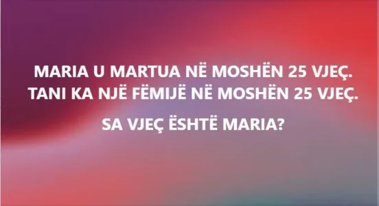 gjëzë logjike - maria u martua në moshën 25 vjece.webp