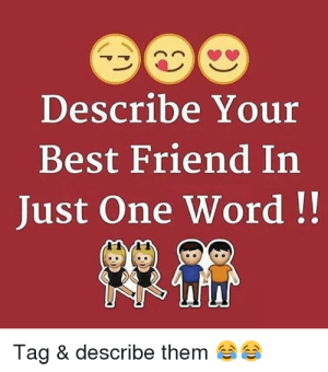 describe-your-best-friend-in-just-one-word-tag-20917522.png